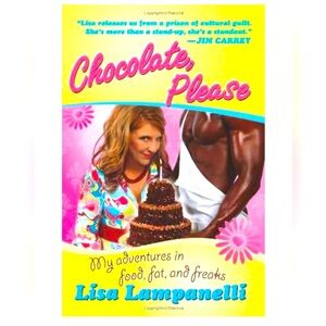 Chocolate, Please: My Adventures in Food, Fat, and Freaks  signed